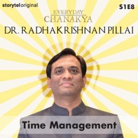 Everyday Chanakya | Time Management S01E08 - Radhakrishnan Pillai - Hörbuch