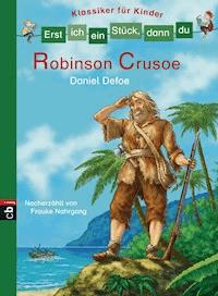 Erst ich ein Stück, dann du - Klassiker für Kinder - Robinson Crusoe - Frauke Nahrgang - E-Book