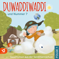 Duwaddiwaddi und Nummer 7 - Duwaddiwaddi - Geschichten aus der Sandmannschule, Folge 1 (Ungekürzt) - Hagen van de Butte - Hörbuch
