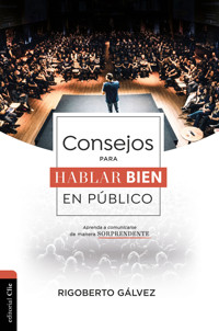 Consejos para hablar bien en público - Rigoberto Gálvez - E-Book