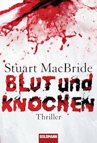 Blut und Knochen - Stuart MacBride - E-Book