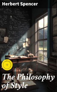 The Philosophy of Style - Herbert Spencer - E-Book