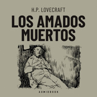 Los amados muertos (Completo) - H.P. Lovecraft - Hörbuch