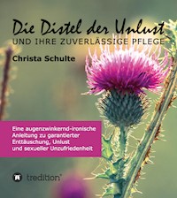 Die Distel der Unlust - Christa Schulte - E-Book