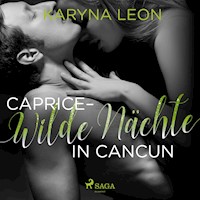 Caprice - Wilde Nächte in Cancun - Karyna Leon - Hörbuch