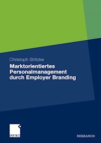 Marktorientiertes Personalmanagement durch Employer Branding - Christoph Stritzke - E-Book