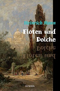 Flöten und Dolche - Heinrich Mann - E-Book