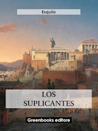Los suplicantes - Esquilo - E-Book