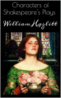 Characters of Shakespeare's Plays - William Hazlitt - E-Book