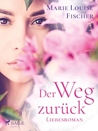 Der Weg zurück - Liebesroman - Marie Louise Fischer - E-Book