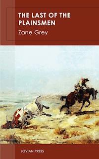The Last of the Plainsmen - Zane Grey - E-Book