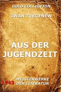 Aus der Jugendzeit - Iwan Turgenew - E-Book