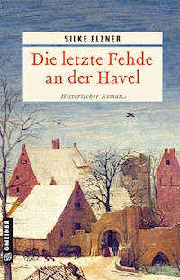 Die letzte Fehde an der Havel - Silke Elzner - E-Book