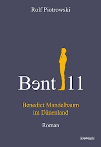 Bɘnt11 - Benedict Mandelbaum im Dänenland - Rolf Piotrowski - E-Book