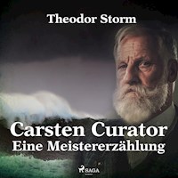 Carsten Curator - Eine Meistererzählung (Ungekürzt) - Theodor Storm - Hörbuch