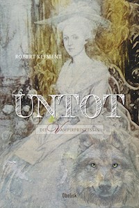 Untot - Die Vampirprinzessin - Robert Klement - E-Book