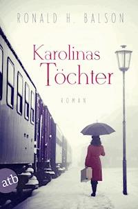 Karolinas Töchter - Ronald H. Balson - E-Book