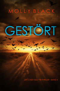 Gestört (Ein Casey Bolt FBI-Thriller – Band 4) - Molly Black - E-Book