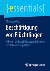 Beschäftigung von Flüchtlingen - Christoph Gyo - E-Book