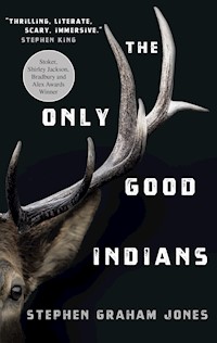The Only Good Indians - Stephen Graham Jones - E-Book