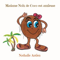 Madame Noix de Coco est anxieuse - Nathalie Antien - E-Book