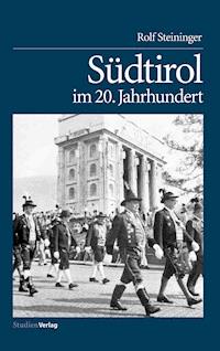 Südtirol im 20. Jahrhundert - Rolf Steininger - E-Book