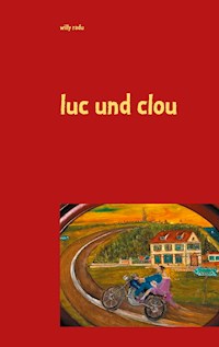 luc und clou - willy radu - E-Book