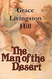 The Man of the Desert - Grace Livingston Hill - E-Book