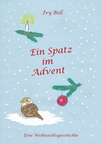 Ein Spatz im Advent - Ivy Bell - E-Book