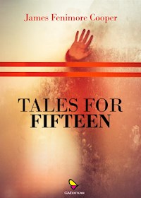 Tales for Fifteen - James Fenimore Cooper - E-Book