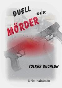 Duell der Mörder - Volker Buchloh - E-Book
