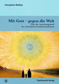 Mit Gott – gegen die Welt - Hanspeter Mathys - E-Book