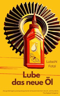 Lube, das neue Öl - Ishmael Kardryni - E-Book