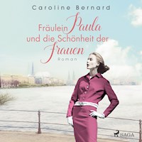 Fräulein Paula und die Schönheit der Frauen - Caroline Bernard - Hörbuch