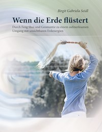 Wenn die Erde flüstert - Birgit Gabriela Seidl - E-Book
