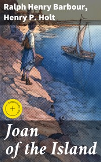 Joan of the Island - Ralph Henry Barbour - E-Book