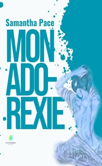 Mon ado-rexie - Samantha Pace - E-Book