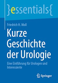 Kurze Geschichte der Urologie - Friedrich H. Moll - E-Book