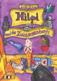 Hilpi und die Zusammenkunft - Imke Häse - E-Book