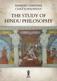 The Study of Hindu Philosophy - Bankim Chandra Chattopadhyay - E-Book