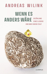 WENN ES ANDERS WÄRE - Andreas Wilink - E-Book