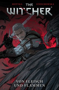The Witcher, Band 4 - Von Fleisch und Flammen - Aleksandra Motyka - E-Book