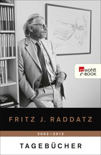 Tagebücher 2002 - 2012 - Fritz J. Raddatz - E-Book