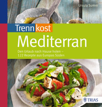 Trennkost mediterran - Ursula Summ - E-Book