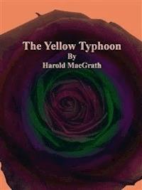 The Yellow Typhoon - Harold Macgrath - E-Book