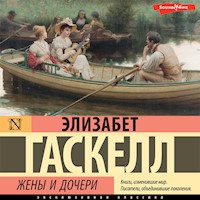Жены и дочери - Элизабет Гаскелл - Hörbuch