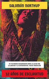 12 años de esclavitud - Solomon Northup - E-Book