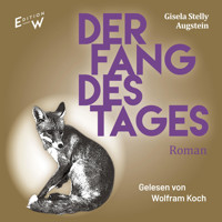 Der Fang des Tages - Roman (Ungekürzt) - Gisela Stelly Augstein - Hörbuch