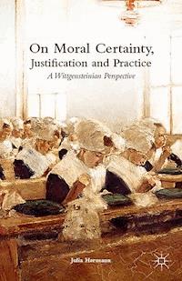 On Moral Certainty, Justification and Practice - J. Hermann - E-Book