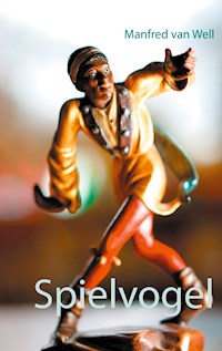 Spielvogel - Manfred van Well - E-Book